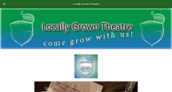 Desktop Screenshot of locallygrowntheatre.org